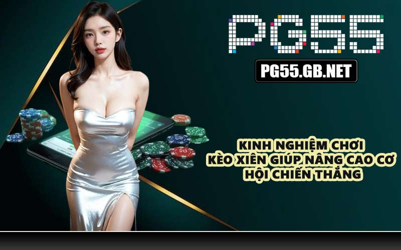 Kinh nghiệm chơi kèo xiên giúp nâng cao cơ hội chiến thắng